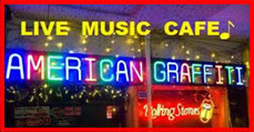 LIVE・MUSIC CAFE AMERICAN GRAFFITI♪