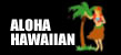 アロハハワイアン(ALOHA HAWAIIAN)